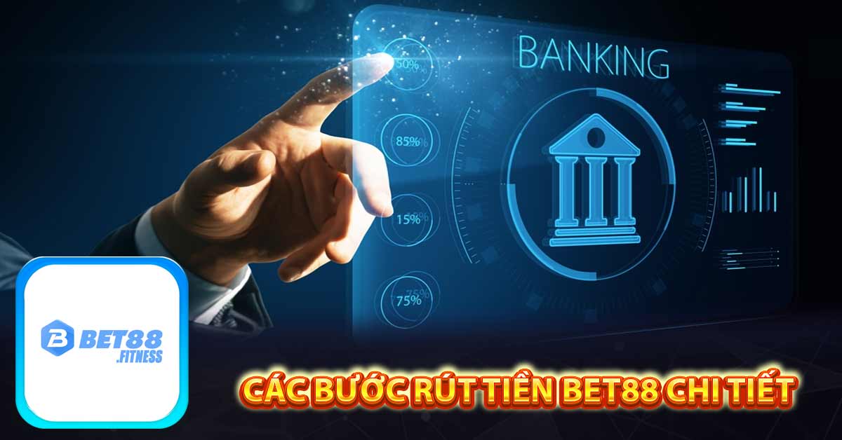 Các bước rút tiền bet88 chi tiết