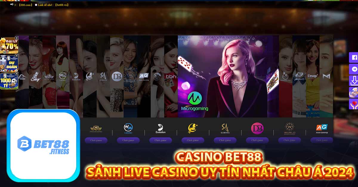 Casino Bet88 - Sảnh Live Casino Uy Tín Nhất Châu Á 2024