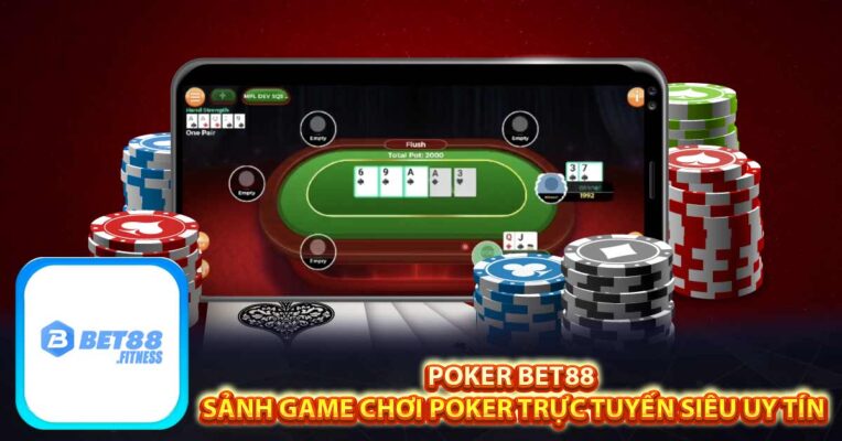 Poker Bet88 - Sảnh Game Chơi Poker Trực Tuyến Siêu Uy Tín