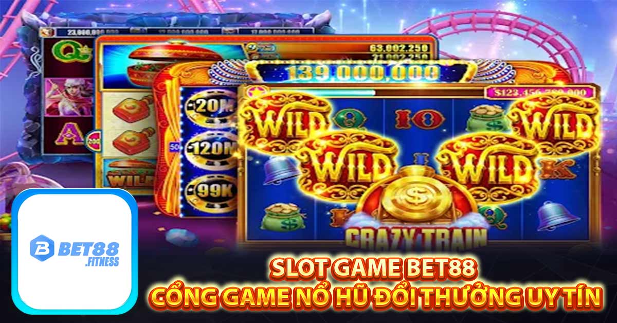 Slot Game Bet88 - Cổng Game Nổ Hũ Đổi Thưởng Uy Tín